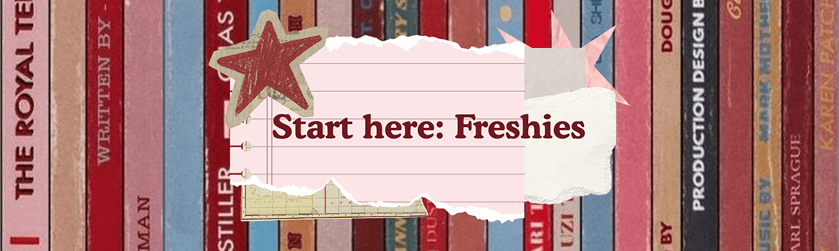 Start here Freshies